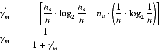 \begin{eqnarray*}
\gamma^{'}_{m} & = & - \left[ \frac{n_s}{n} \cdot \log_2
\fr...
...} \right) \right] \\
\gamma_m & = &\frac{1}{1+\gamma^{'}_{m}}
\end{eqnarray*}