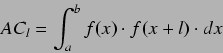 \begin{displaymath}
AC_l = \int_{a}^{b} f(x) \cdot f(x+l) \cdot dx
\end{displaymath}