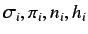 $\sigma_i, \pi_i, n_i, h_i$