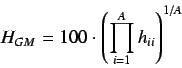 \begin{displaymath}
H_{GM} = 100\cdot \left( \prod^{A}_{i=1} h_{ii} \right)^{1/A}
\end{displaymath}